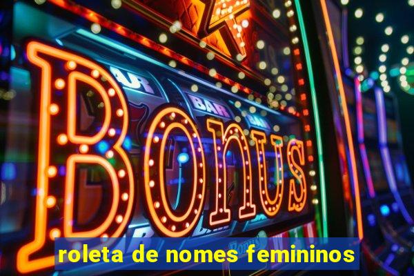 roleta de nomes femininos